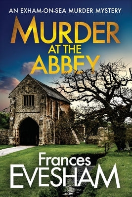 Murder at the Abbey by Evesham, Frances