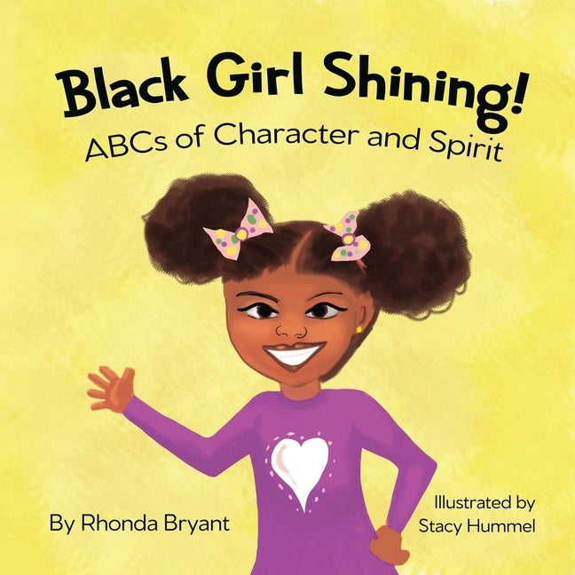 Black Girl Shining! ABCs of Character and Spirit by Bryant, Rhonda