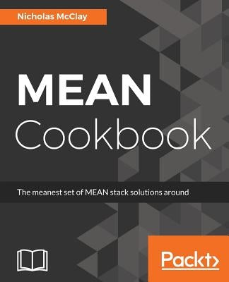 MEAN Cookbook by McClay, Nicholas