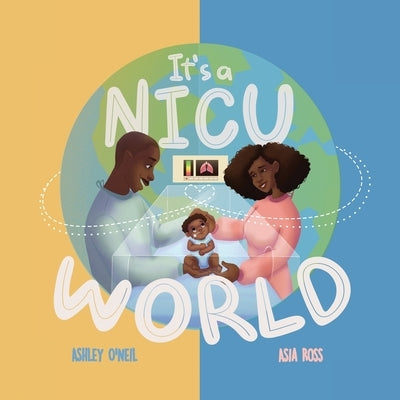 It's a NICU World by O'Neil, Ashley C.