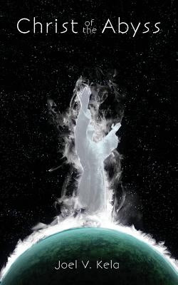 Christ of the Abyss by Kela, Joel V.