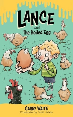 Lance and the Boiled Egg by Waite, Carey