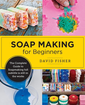 Soap Making for Beginners by Fisher, David