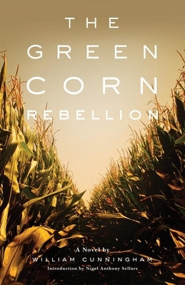 The Green Corn Rebellion by Cunningham, William