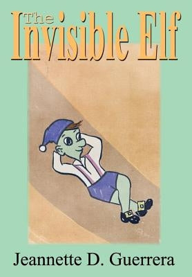 The Invisible Elf by Guerrera, Jeannette D.