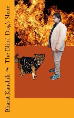 The Blind Dog's Share by Kaushik, Prof Jn