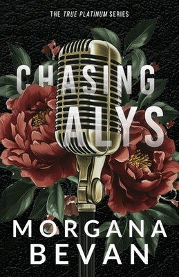 Chasing Alys: A Rock Star Romance (Discreet Edition) by Bevan, Morgana