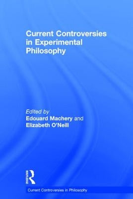 Current Controversies in Experimental Philosophy by Machery, Edouard