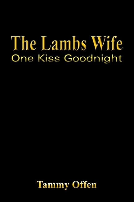The Lambs Wife: One Kiss Goodnight by Offen, Tammy