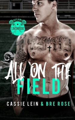 All On The Field: A Why Choose Sports Romance by Lein, Cassie