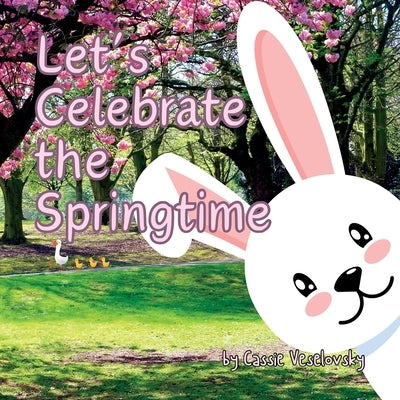 Let's Celebrate the Springtime by Veselovsky, Cassie