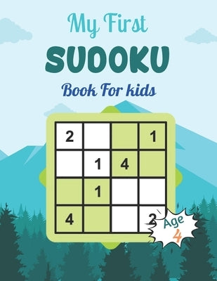 My First SUDOKU Book For kids Age 4: This Book Has Amazing Sudoku Book for Kids Improve Skills by Solving Sudoku Puzzles by Barton, Zea