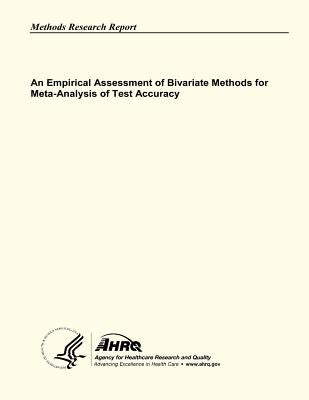 An Empirical Assessment of Bivariate Methods for Meta-Analysis of Test Accuracy by And Quality, Agency for Healthcare Resea