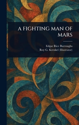 A Fighting Man of Mars by Burroughs, Edgar Rice