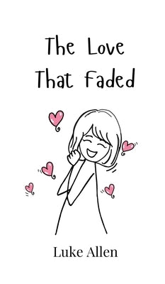 The Love That Faded by Allen, Luke