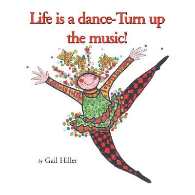 Life Is A Dance - Turn Up The Music by Hiller, Gail