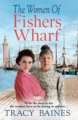 The Women of Fishers Wharf by Baines, Tracey