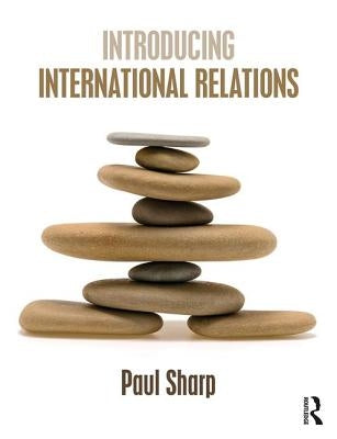 Introducing International Relations by Sharp, Paul