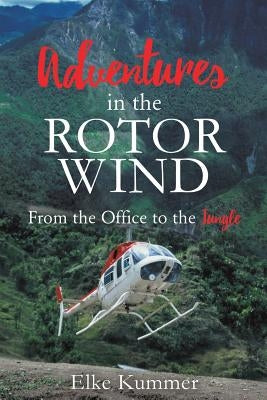 Adventures in the Rotor Wind by Kummer, Elke