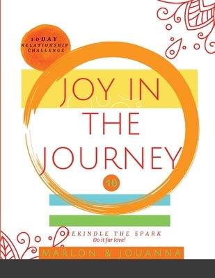 JOY IN THE JOURNEY 10 Day Challenge by Wells, Marlon &. Jouanna