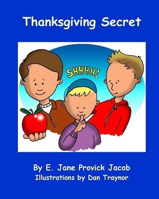 Thanksgiving Secret by Jacob, E. Jane Provick