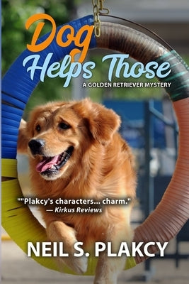 Dog Helps Those by Plakcy, Neil S.