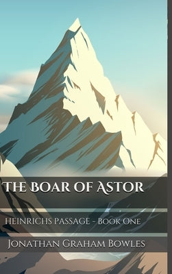 Boar of Astor by Bowles, Jonathan Graham