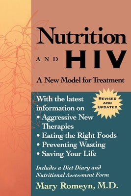 Nutrition and HIV: A New Model for Treatment by Romeyn, Mary