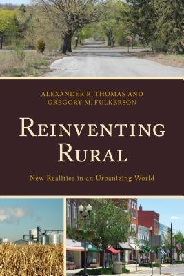 Reinventing Rural: New Realities in an Urbanizing World by Fulkerson, Gregory M.