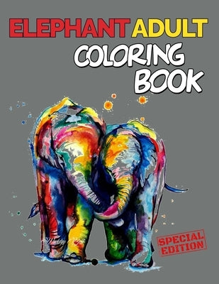 Elephant Adult Coloring Book: 151 Unique Single-Sided Coloring Pages, Inspire Mindfulness and Creativity, Fun Cute and Stress Relieving, Large 8.5x1 by K, Kato