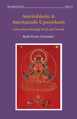 Amritabindu & Amritanada Upanishads by Perini, Ruth