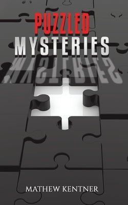 Puzzled Mysteries by Kentner, Mathew