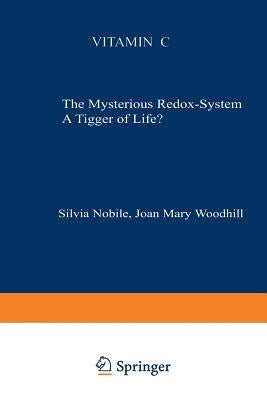 Vitamin C: The Mysterious Redox-System a Trigger of Life? by Nobile, S.