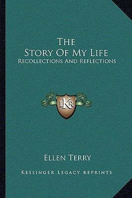 The Story Of My Life: Recollections And Reflections by Terry, Ellen