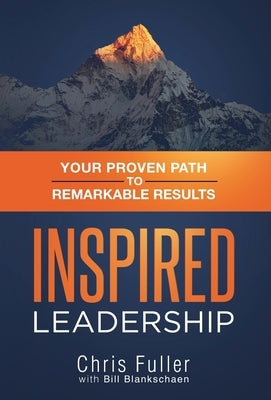 Inspired Leadership by Fuller, Chris