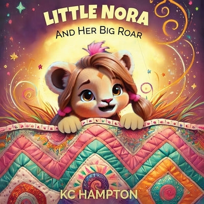 Little Nora and Her Big Roar by Hampton, Kc