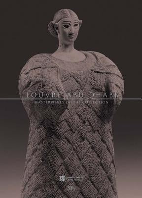 Louvre Abu Dhabi: Masterpieces of the Collection by Charnier, Jean-François