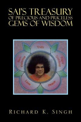 Sai's Treasury of Precious and Priceless Gems of Wisdom by Singh, Richard K.