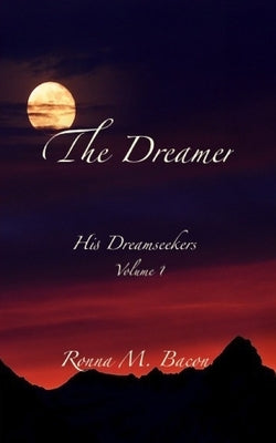 The Dreamer by Bacon, Ronna M.