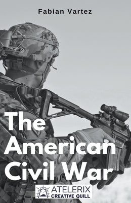 The American Civil War by Vartez, Fabian