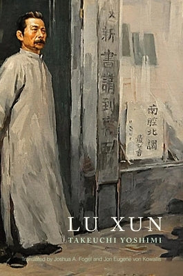 Lu Xun by Takeuchi, Yoshimi