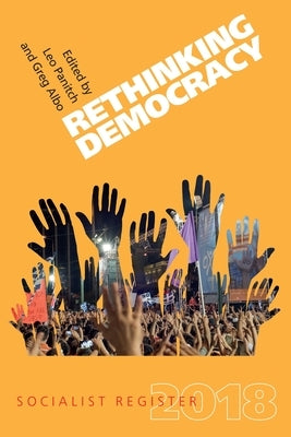 Rethinking Democracy: Socialist Register 2018 by Panitch, Leo