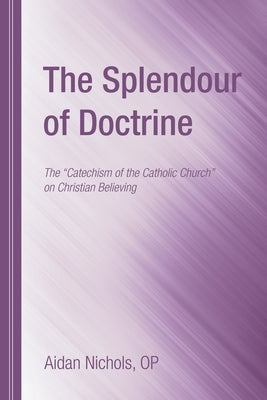 The Splendour of Doctrine by Nichols, Aidan Op