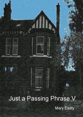 Just a Passing Phrase V by Easty, Mary