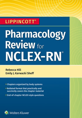 Lippincott Nclex-RN Pharmacology Review by Hill, Rebecca