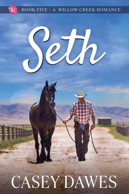 Seth: The Calhouns of Willow Creek by Dawes, Casey