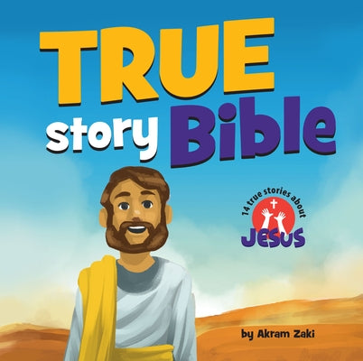True Story Bible by Zaki, Akram