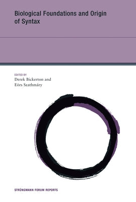 Biological Foundations and Origin of Syntax by Bickerton, Derek