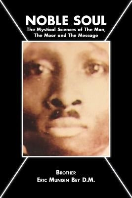Noble Soul by Mungin Bey D. M., Brother Eric