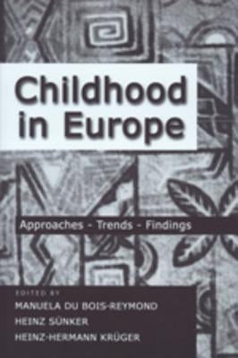 Childhood in Europe: Approaches - Trends - Findings by Jipson, Janice A.